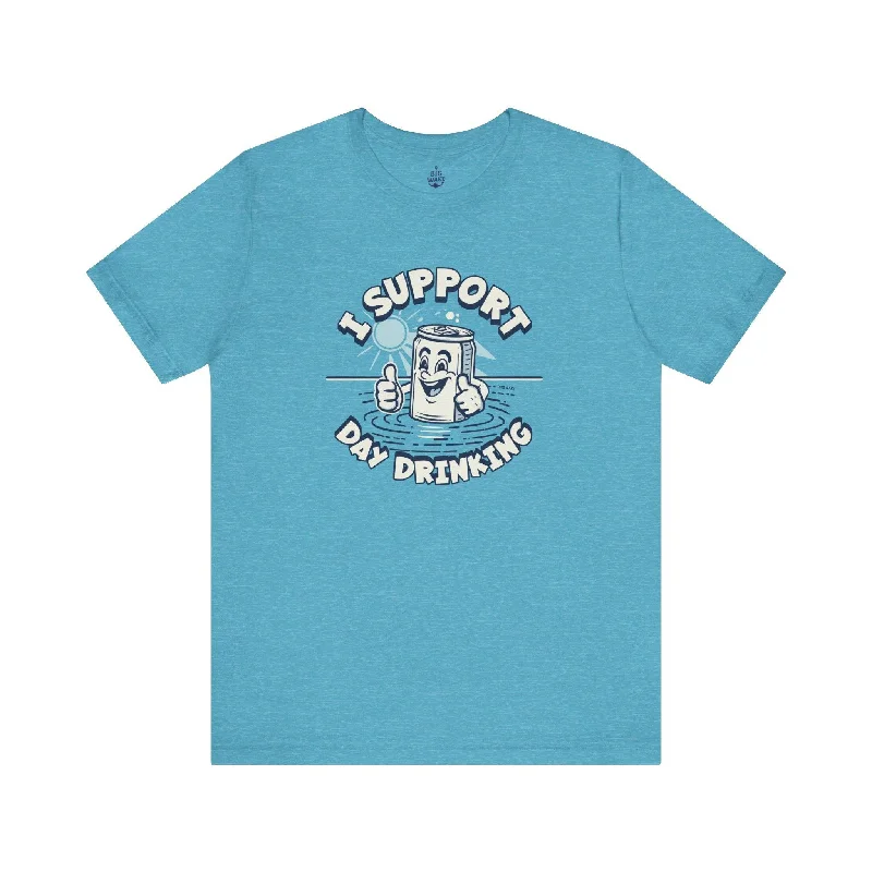I Support Day Drinking Beer T-shirt-- Collared Crew Neck Turtle Neck