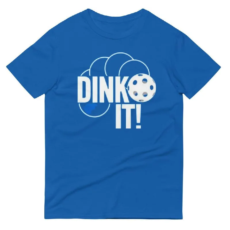 Dink It T-Shirt-- Fashionable Trendy Casual
